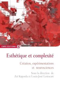 Esthétique et complexité. Création, expérimentations et neurosciences