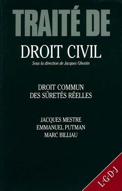 Traité de droit civil. Droit commun des sûretés réelles : théorie générale