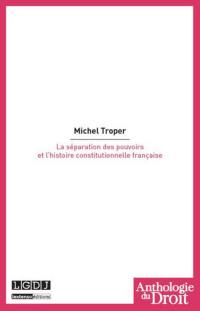 La séparation des pouvoirs et l'histoire constitutionnelle française