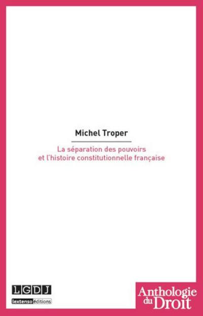 La séparation des pouvoirs et l'histoire constitutionnelle française