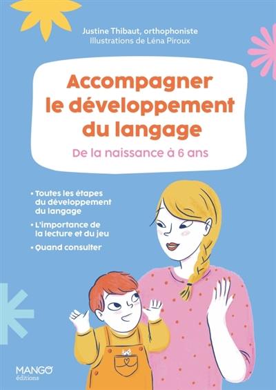 Accompagner le développement du langage : de la naissance à 6 ans