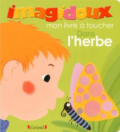 Dans l'herbe : mon livre à toucher