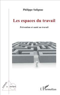 Les espaces du travail : prévention et santé au travail