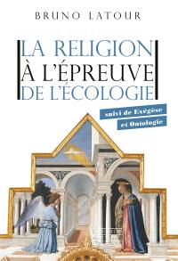 La religion à l'épreuve de l'écologie. Exégèse et ontologie