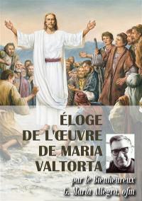 Eloge de l'oeuvre de Maria Valtorta : écrite à Macao entre 1968 et 1970