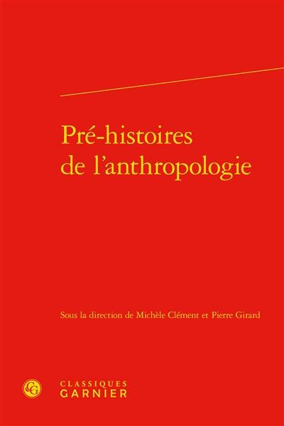 Pré-histoires de l'anthropologie