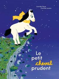 Le petit cheval prudent