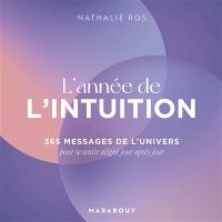 L'année de l'intuition : 365 messages de l'univers pour se sentir aligné jour après jour