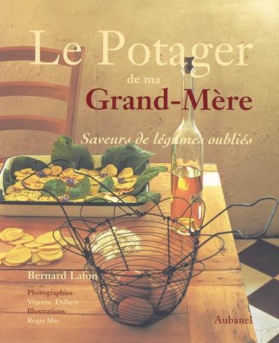 Le potager de ma grand-mère : saveurs de légumes oubliés