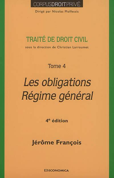 Traité de droit civil. Vol. 4. Les obligations, régime général