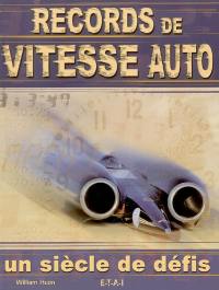 Records de vitesse auto : un siècle de défis