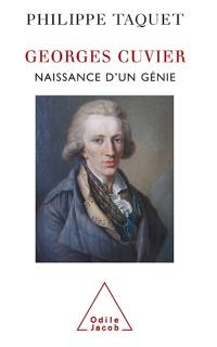 Georges Cuvier. Naissance d'un génie