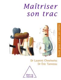 Comment surmonter votre trac ?