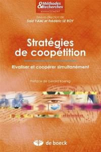 Stratégies de coopétition : rivaliser et coopérer simultanément