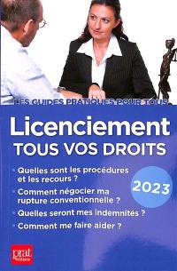 Licenciement, tous vos droits : 2023