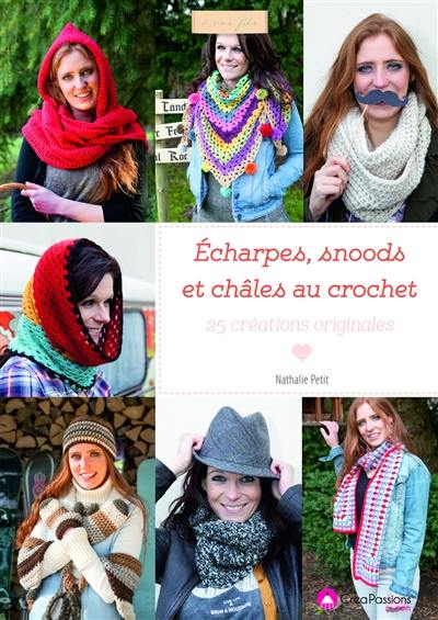 Echarpes, snoods et châles au crochet : 25 créations originales