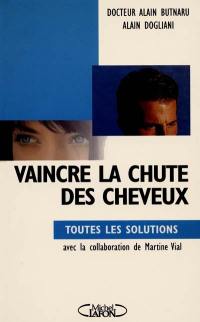 Vaincre la chute des cheveux : toutes les solutions