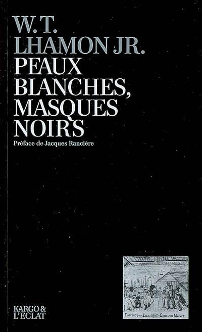 Peaux blanches, masques noirs : performance du blackface de Jim Crow à Michael Jackson