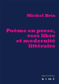 Poème en prose, vers libre et modernité littéraire