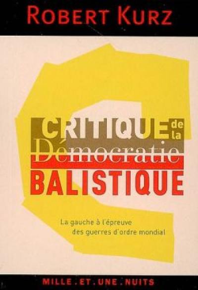 Critique de la démocratie balistique : la gauche à l'épreuve des guerres d'ordre mondial