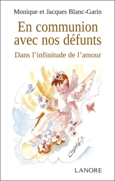 En communion avec nos défunts : dans l'infinitude de l'amour