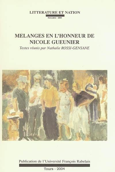 Littérature et nation, hors série, n° 2004. Mélanges en l'honneur de Nicole Gueunier