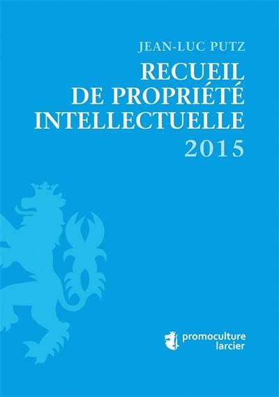 Recueil de propriété intellectuelle 2015