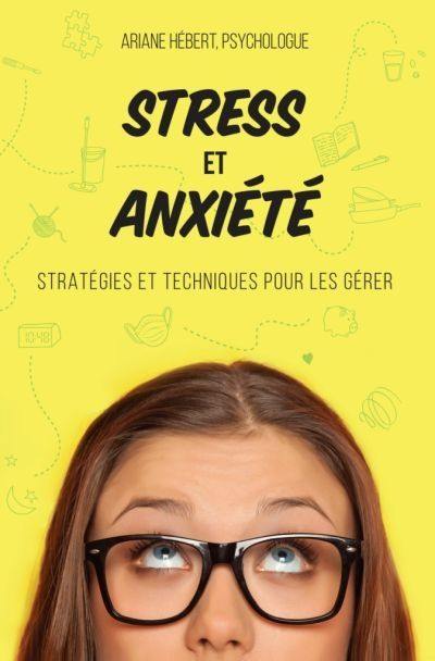 Stress et anxiété : stratégies et techniques pour les gérer