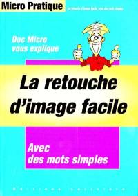 La retouche d'image facile avec des mots simples