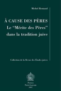 A cause des pères : le mérite des pères dans la tradition juive