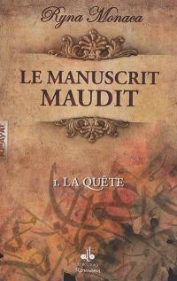 Le manuscrit maudit. Vol. 1. La quête