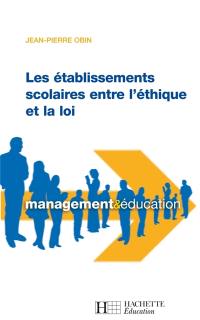 Les établissements scolaires entre l'éthique et la loi