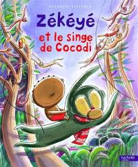 Zékéyé. Zékéyé et le singe de Cocodi