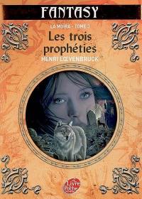 La Moïra. Vol. 3. Les trois prophéties