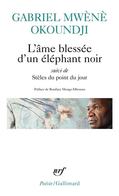 L'âme blessée d'un éléphant noir. Stèles du point du jour. Apprendre à donner, apprendre à recevoir : lettre à Jacques Chevrier L'âme blessée d'un éléphant noir. Stèles du point du jour. Apprendre à donner, apprendre à recevoir : lettre à Jacques Chevrier