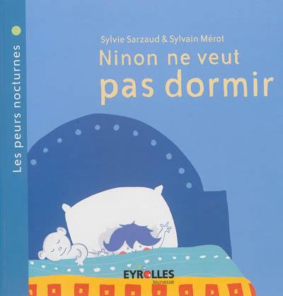 Ninon ne veut pas dormir : les peurs nocturnes