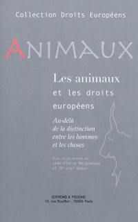 Animaux et droits européens : au-delà de la distinction entre les hommes et les choses