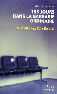 183 jours dans la barbarie ordinaire : en CDD chez Pôle emploi