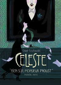 Céleste. Vol. 1. Bien sûr, monsieur Proust