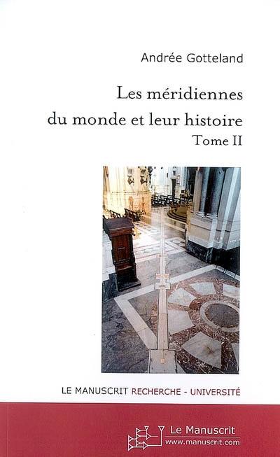 Les méridiennes du monde et leur histoire. Vol. 2