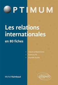 Les relations internationales en 80 fiches