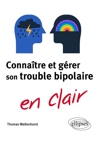 Connaître et gérer son trouble bipolaire en clair