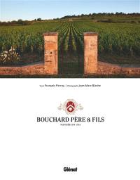 Bouchard Père & Fils : fondée en 1731