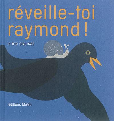 Réveille-toi Raymond !