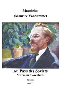 Au pays des Soviets : neuf mois d'aventures