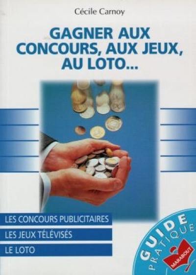 Gagner aux concours, aux jeux, au Loto...