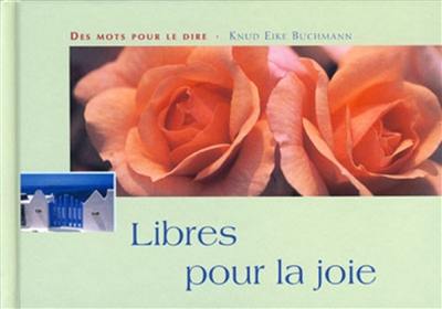 Libres pour la joie