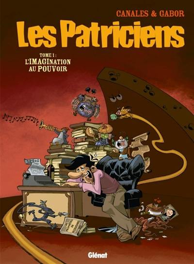 Les patriciens. Vol. 1. L'imagination au pouvoir