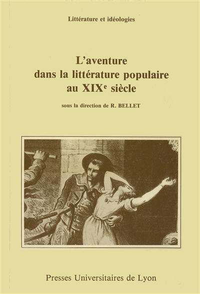 L'Aventure dans la littérature populaire au XIXe siècle