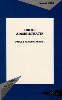 Droit administratif : l'angle jurisprudentiel